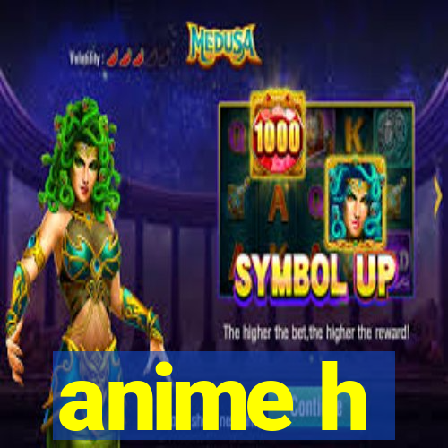 anime h